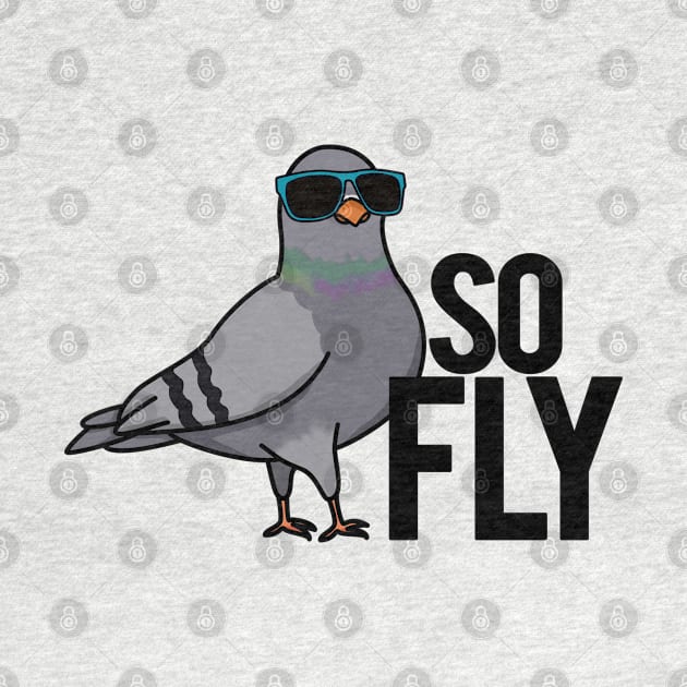 So Fly Cute Pigeon Bird Pun by punnybone